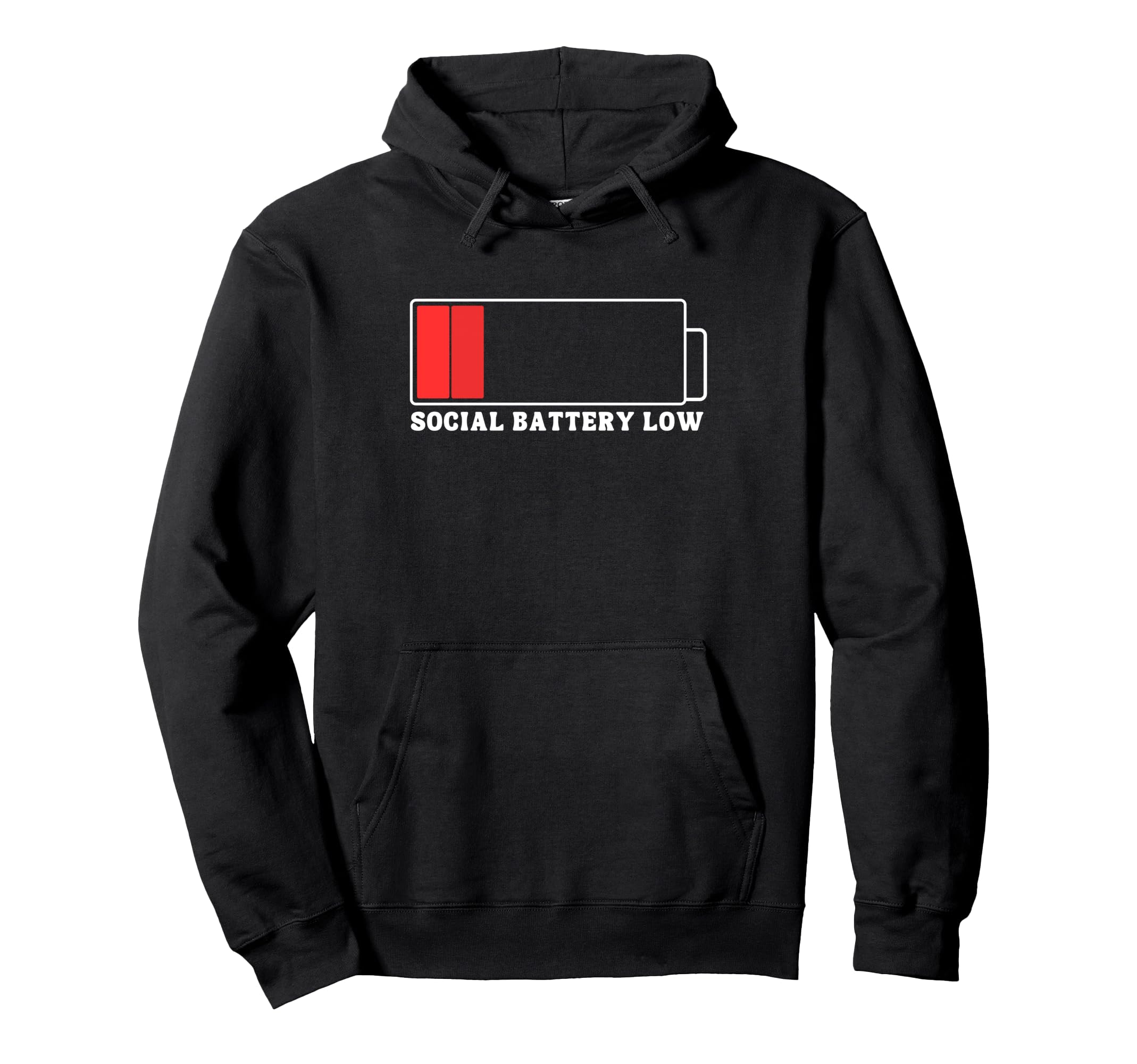 Social Battery Low Funny Anti Social Hoodie - Streetwear Style for Adults - T-Shirt, Sweatshirt, Hoodie
