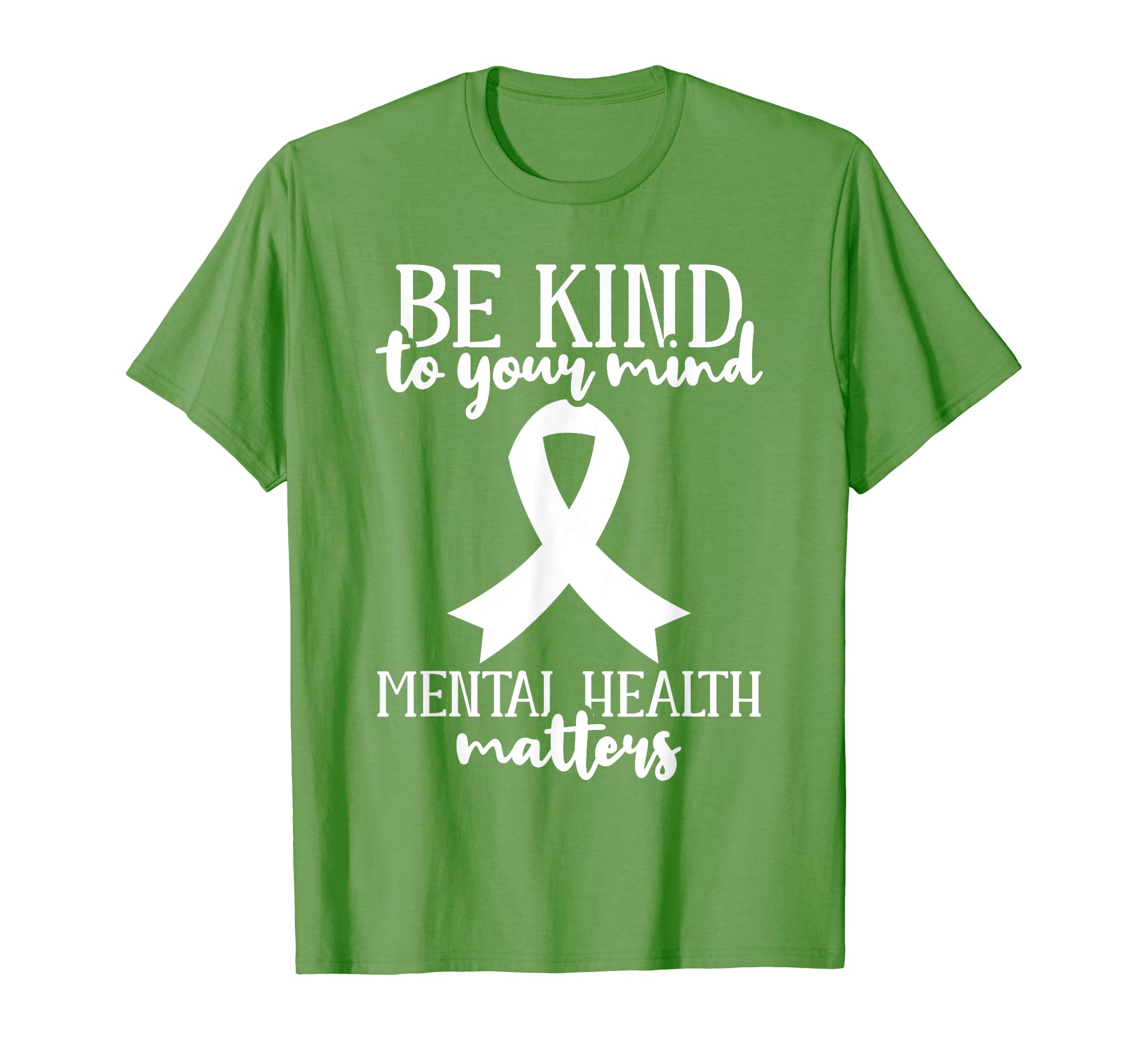 Be Kind To Your Mind Mental Health T-Shirt - Graphic Print Unisex - T-Shirt, Sweatshirt, Hoodie