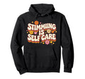 Stimming Is Self Care Stim Hoodie - Aesthetic Graphic Men Women - T-Shirt, Sweatshirt, Hoodie