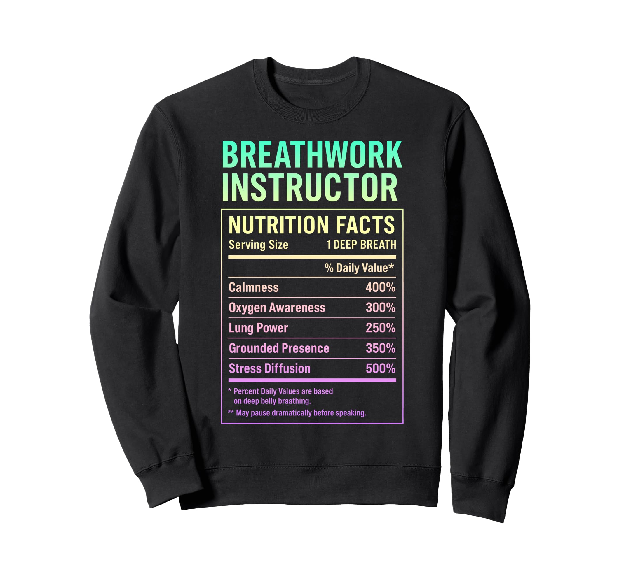 Breathwork Instructor Facts Sweatshirt - Streetwear Style Men Women - T-Shirt, Sweatshirt, Hoodie