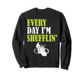 Tap Dance Every Day Im Shufflin Sweatshirt - Custom Art Print Unisex - T-Shirt, Sweatshirt, Hoodie