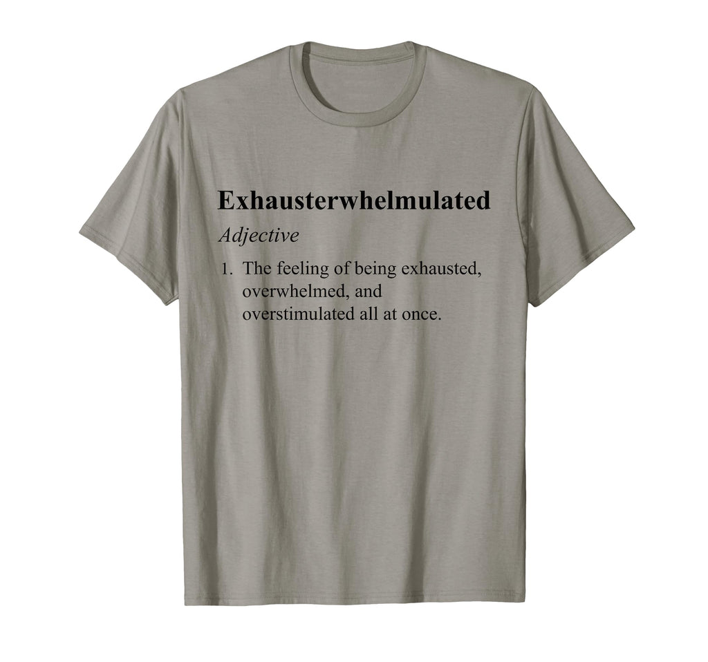 Mens Exhausterwhelmulated Exhausted T-Shirt - Graphic Print Unisex - T-Shirt, Sweatshirt, Hoodie