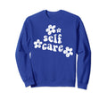 Motivational Self Love Care New Sweatshirt - Aesthetic Graphic for Adults - T-Shirt, Sweatshirt, Hoodie