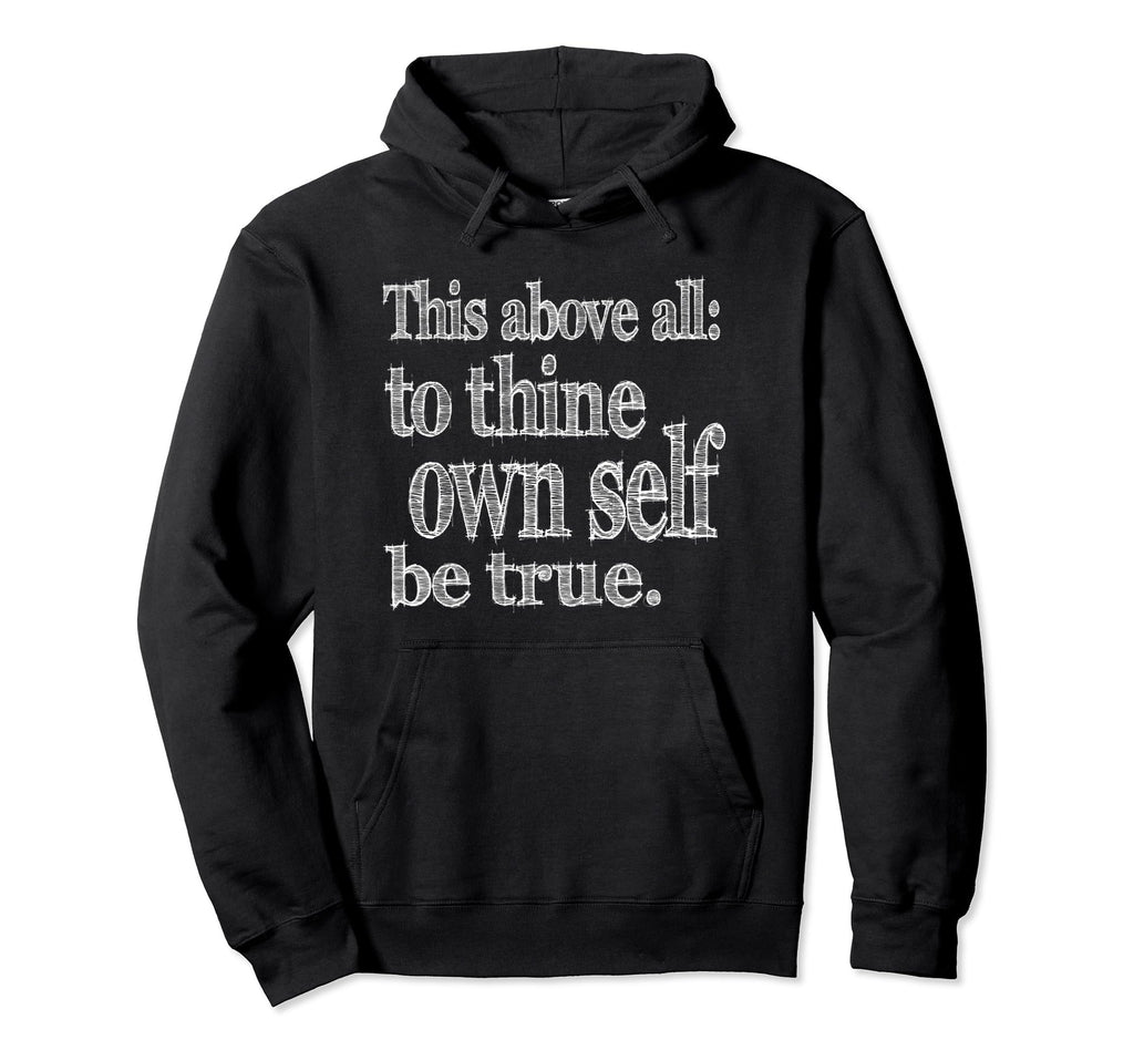 To Thine Own Self Be True Self Care Hoodie - Minimalist Print for Adults - T-Shirt, Sweatshirt, Hoodie