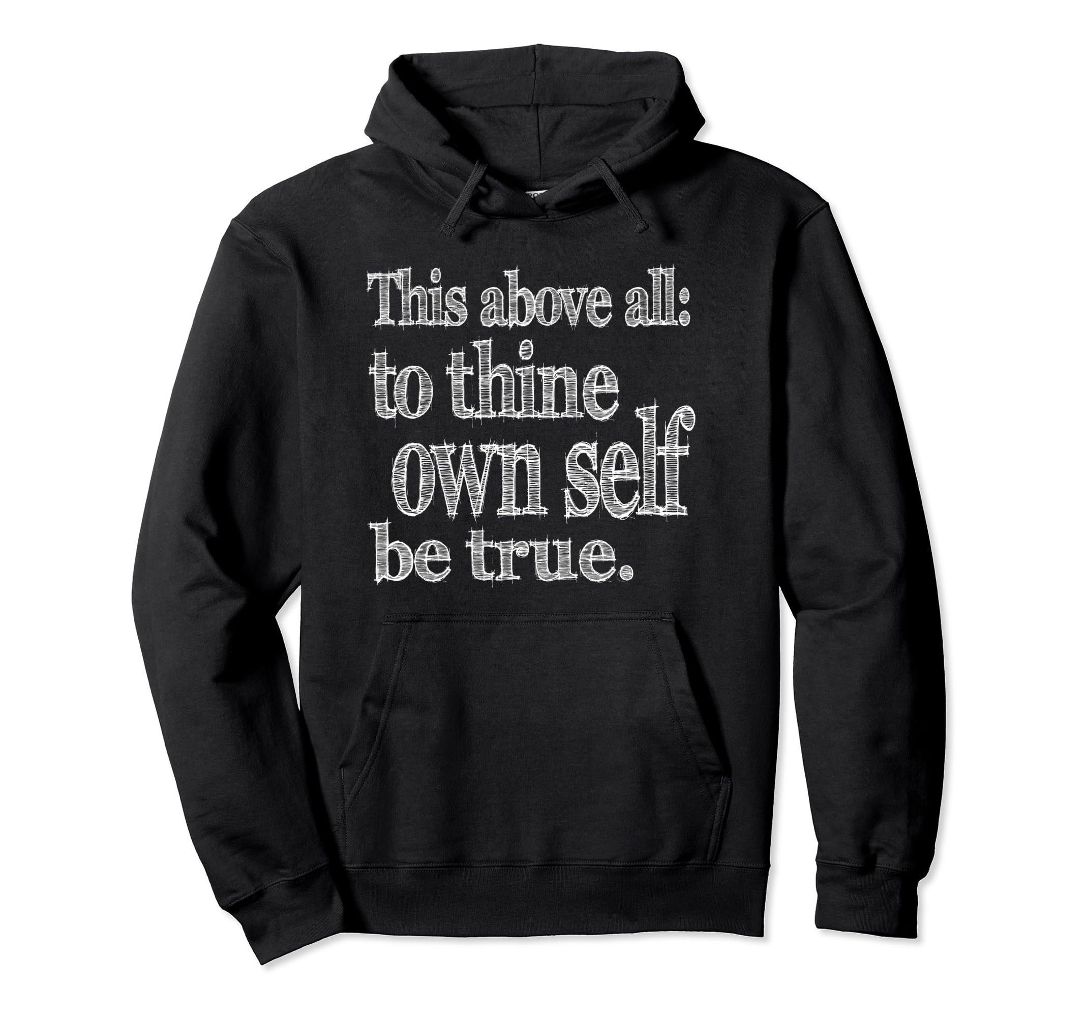 To Thine Own Self Be True Self Care Hoodie - Minimalist Print for Adults - T-Shirt, Sweatshirt, Hoodie
