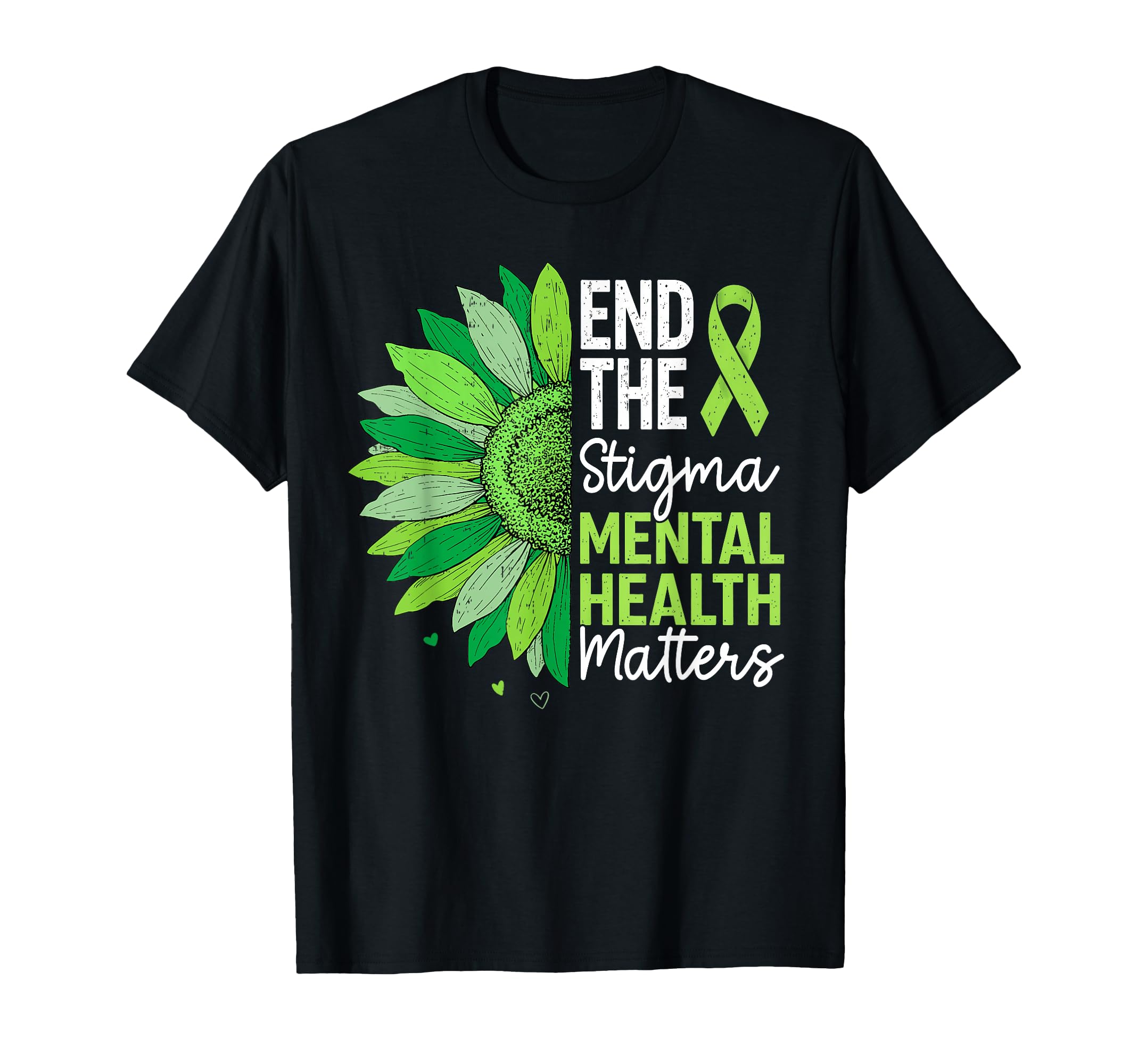 Motivational Sunflower End Stigma T-Shirt - Fun Novelty Design for Adults - T-Shirt, Sweatshirt, Hoodie