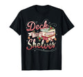 Deck Shelves Funny Book Lover T-Shirt - Graphic Print Unisex - T-Shirt, Sweatshirt, Hoodie