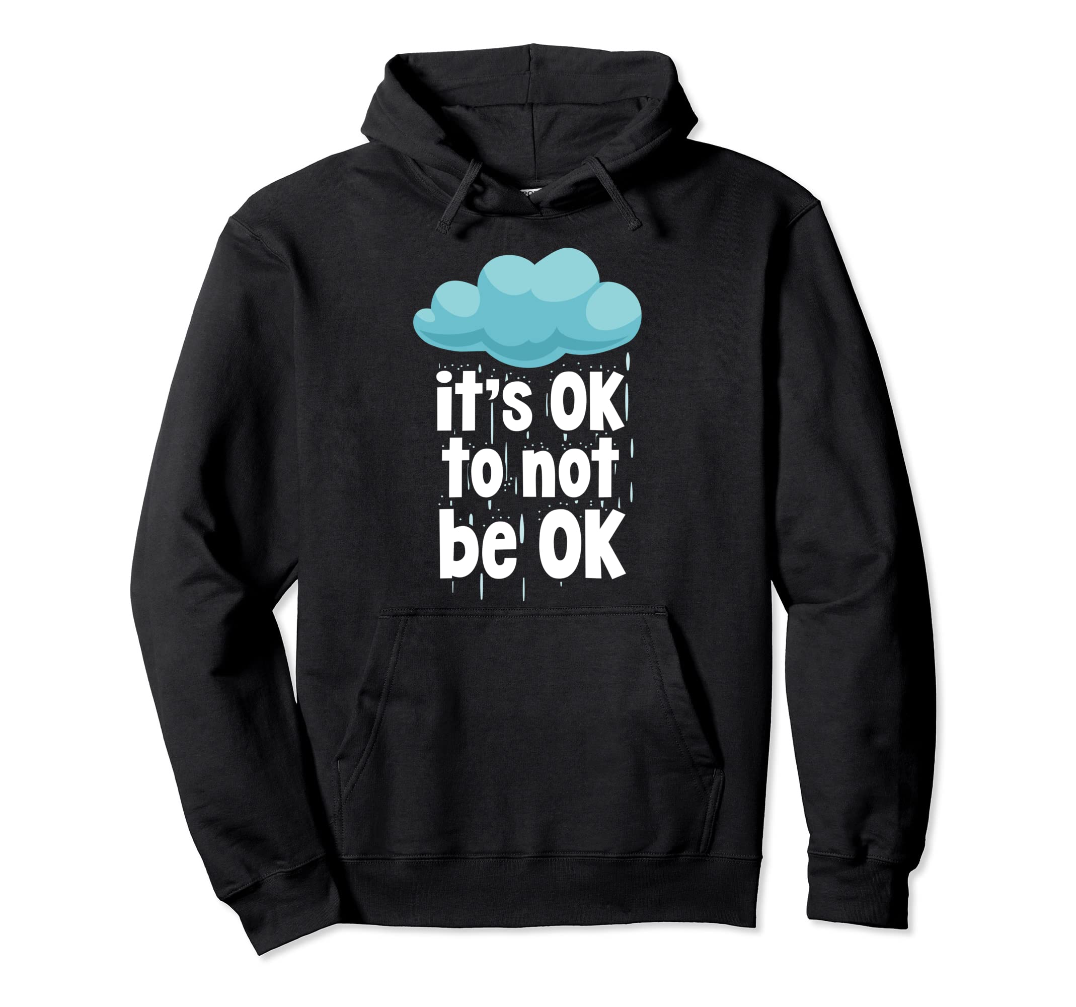 Its Ok To Not Be Ok Mental Health Hoodie - Casual Everyday Wear Unisex - T-Shirt, Sweatshirt, Hoodie