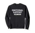 Emotional Support Human Sweatshirt - Minimalist Print for Adults - T-Shirt, Sweatshirt, Hoodie