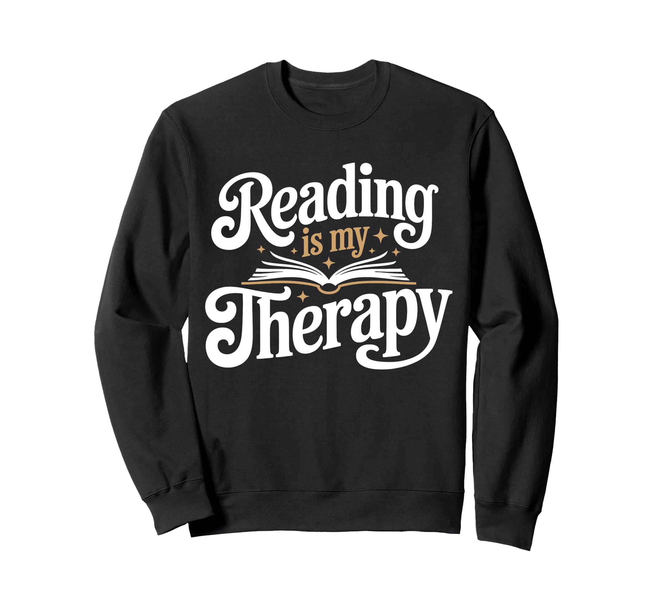 Reading Is My Therapy Book Lover Sweatshirt - Graphic Print for Adults - T-Shirt, Sweatshirt, Hoodie