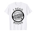 Bibliophile Book Nerd I Read Banned T-Shirt - Unique Graphic Men Women - T-Shirt, Sweatshirt, Hoodie