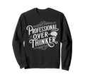 Professional Overthinker Anxiety Sweatshirt - Minimalist Print Men Women - T-Shirt, Sweatshirt, Hoodie
