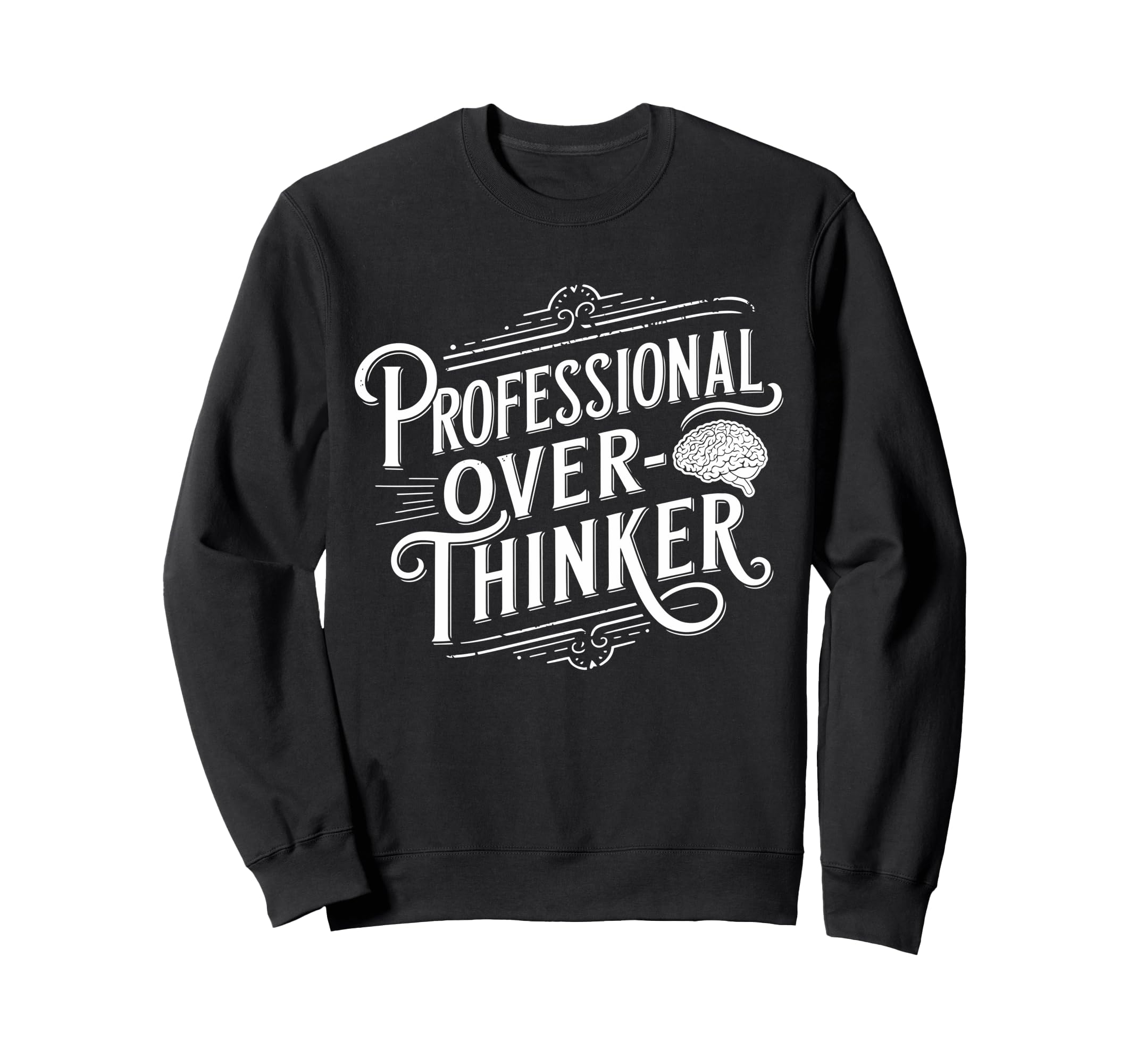 Professional Overthinker Anxiety Sweatshirt - Minimalist Print Men Women - T-Shirt, Sweatshirt, Hoodie