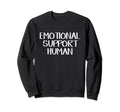 Emotional Support Human Sweatshirt - Unique Graphic for Adults - T-Shirt, Sweatshirt, Hoodie