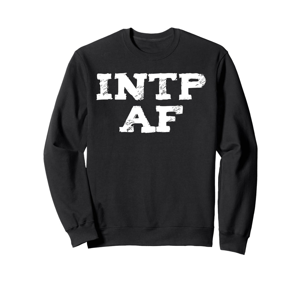 Intp Af Sarcastic Overthinker Funny Sweatshirt - Unique Graphic for Adults - T-Shirt, Sweatshirt, Hoodie