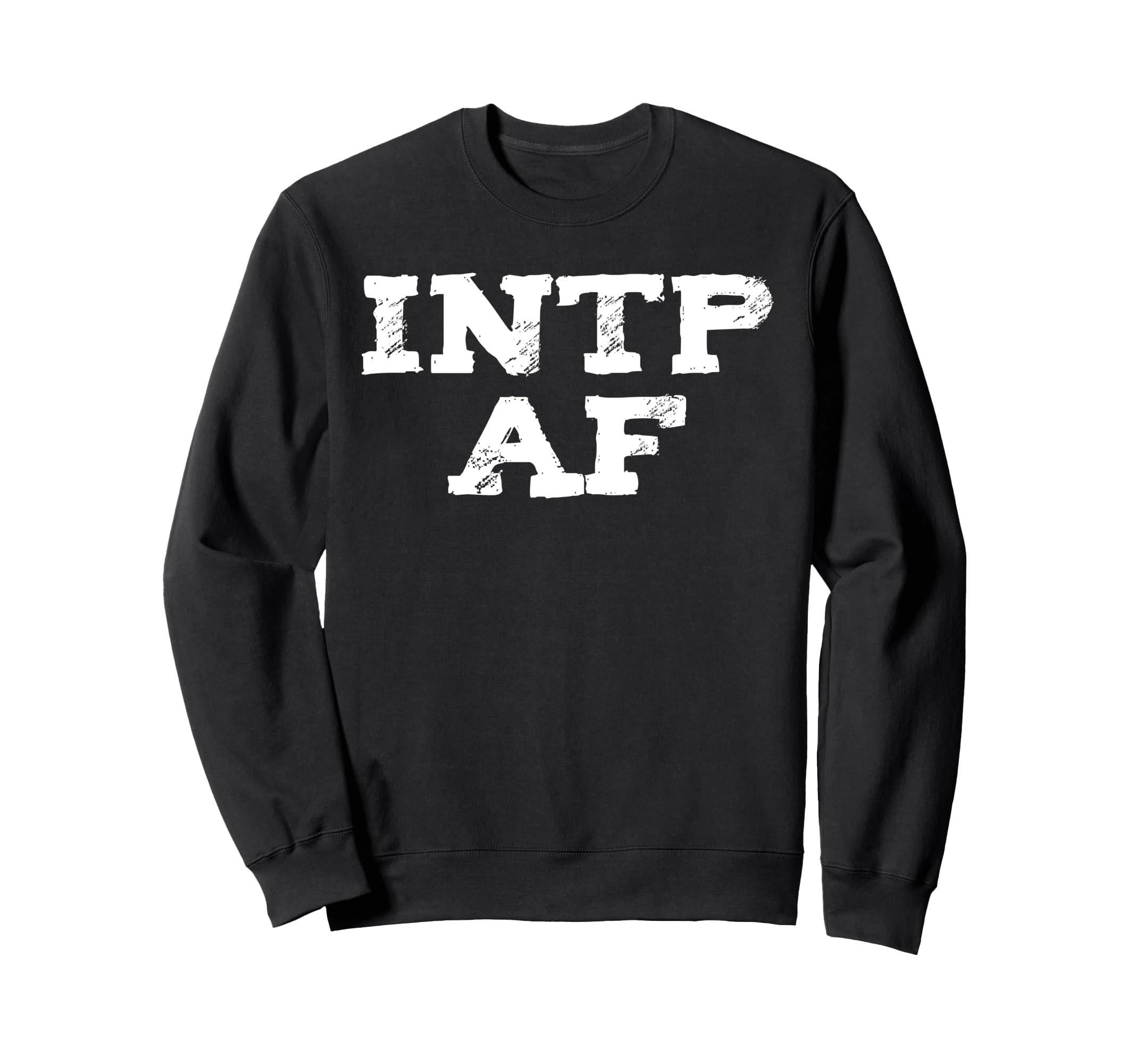 Intp Af Sarcastic Overthinker Funny Sweatshirt - Unique Graphic for Adults - T-Shirt, Sweatshirt, Hoodie
