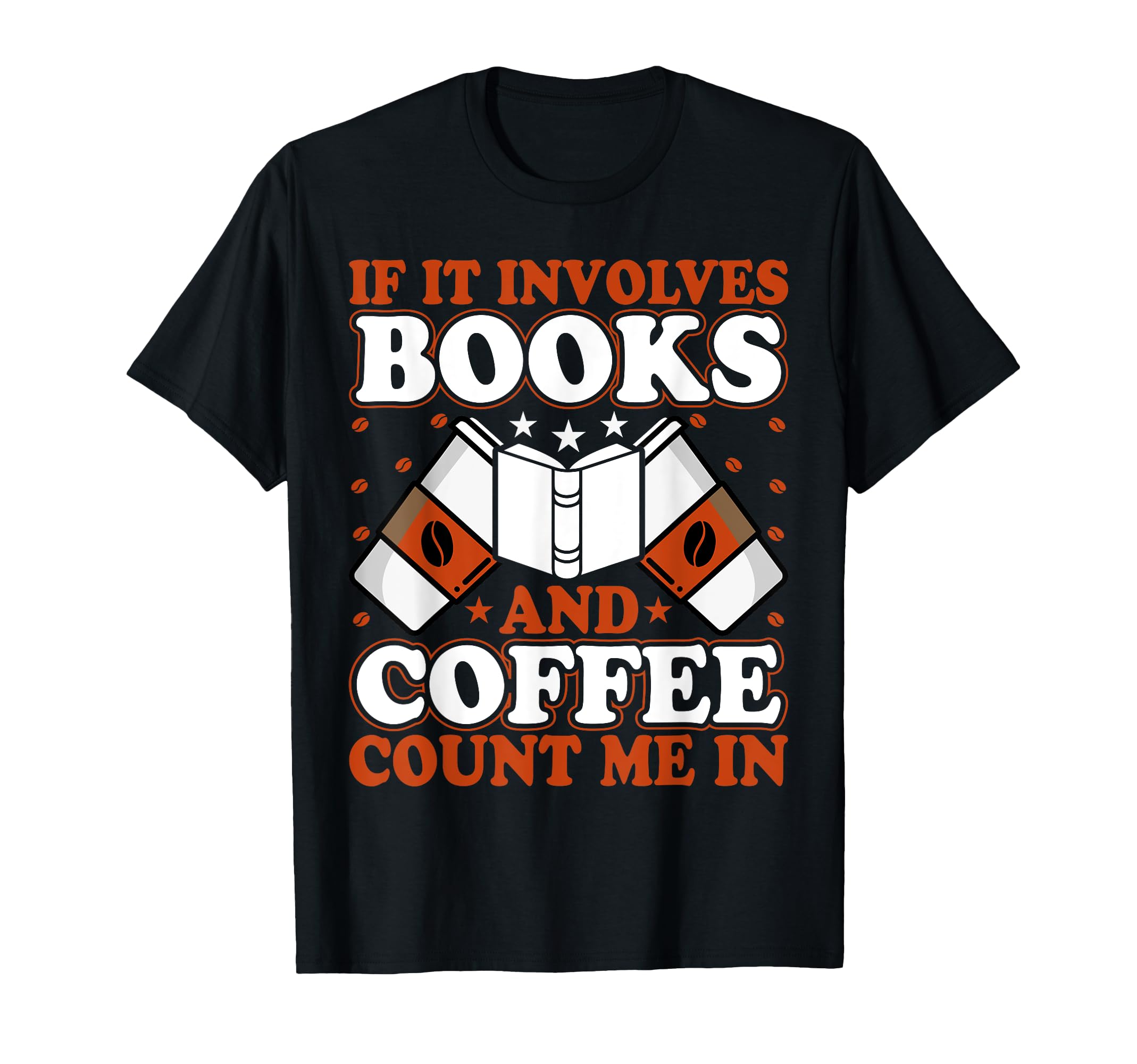 Coffee Drinker Book Lover If It T-Shirt - Graphic Print for Adults - T-Shirt, Sweatshirt, Hoodie