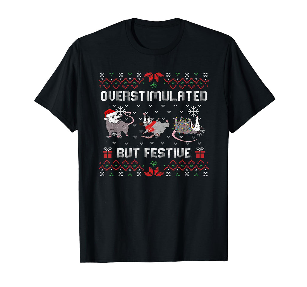 Overstimulated Festive Af Raccoon T-Shirt - Aesthetic Graphic Men Women - T-Shirt, Sweatshirt, Hoodie