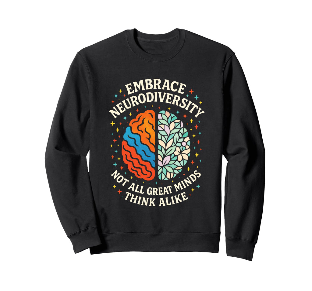 Embrace Neurodiversity Autism Sweatshirt - Streetwear Style for Adults - T-Shirt, Sweatshirt, Hoodie