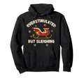 Overstimulated But Sleighing Hoodie - Streetwear Style for Adults - T-Shirt, Sweatshirt, Hoodie