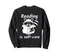 Reading Is Self Care Sweatshirt - Minimalist Print Unisex - T-Shirt, Sweatshirt, Hoodie