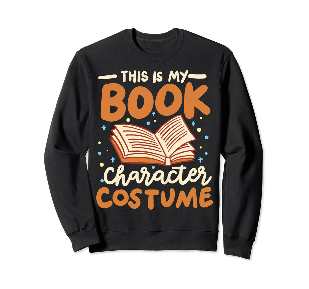 This Is My Book Character Costume Sweatshirt - Streetwear Style for Adults - T-Shirt, Sweatshirt, Hoodie