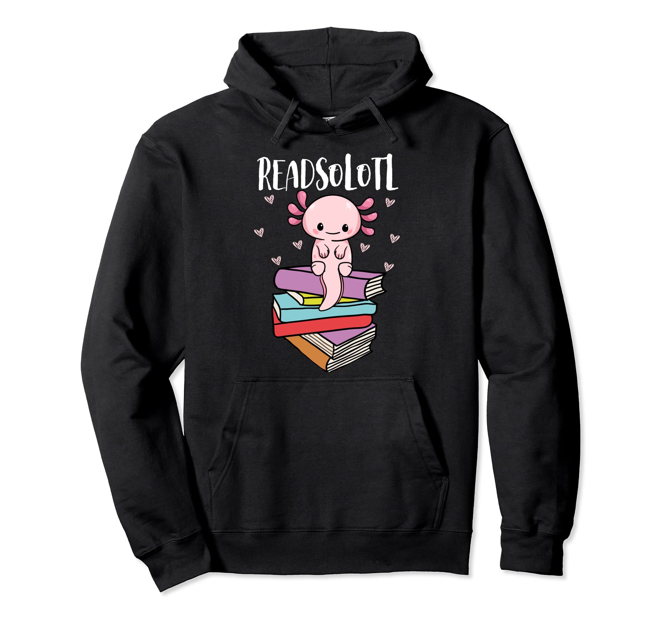 Funny Reading Teacher Book Nerd Fun Axolotl Hoodie - Trendy Graphic Unisex - T-Shirt, Sweatshirt, Hoodie