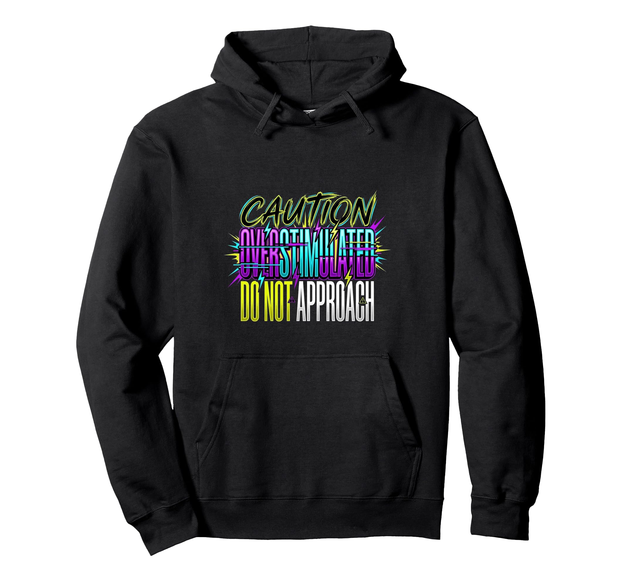 Caution Overstimulated Do Not Approach Hoodie - Minimalist Print Men Women - T-Shirt, Sweatshirt, Hoodie