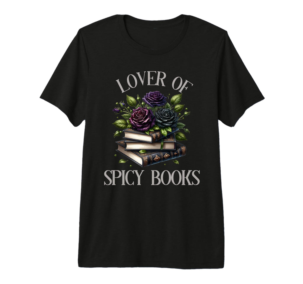 Dark Romance Book Lover Spicy Books T-Shirt - Novelty Apparel Men Women - T-Shirt, Sweatshirt, Hoodie