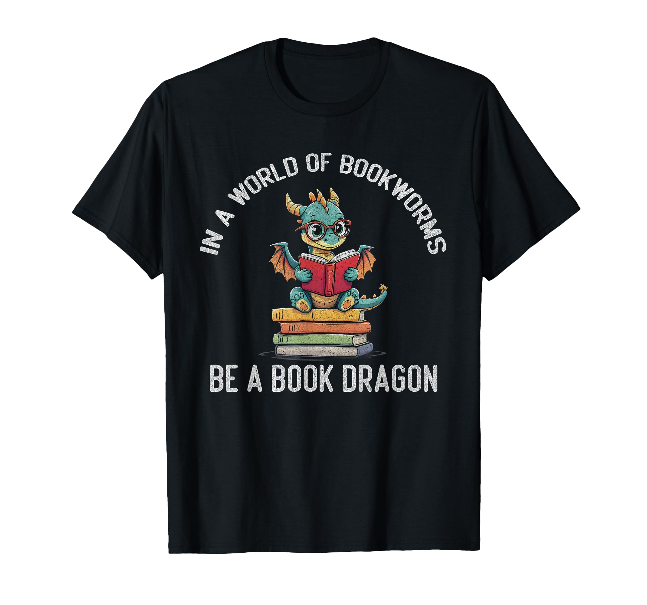 World Full Bookworms Be Book Dragon Dragons T-Shirt - Graphic Print Unisex - T-Shirt, Sweatshirt, Hoodie
