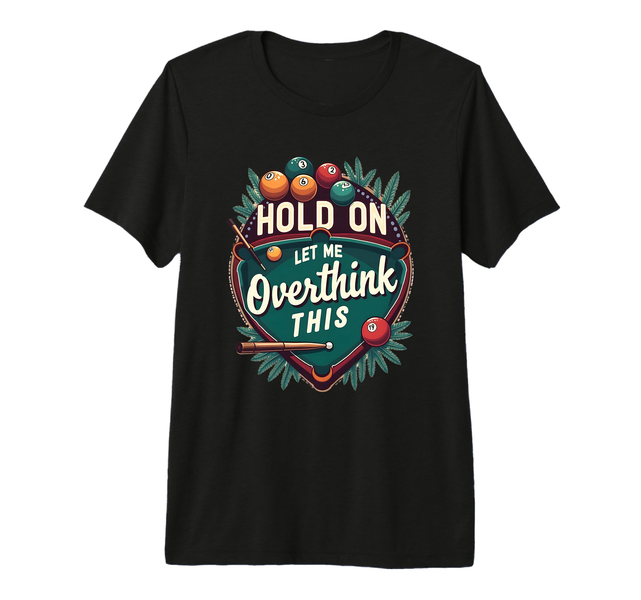 Hold Let Me Overthink This Funny T-Shirt - Fun Novelty Design for Adults - T-Shirt, Sweatshirt, Hoodie