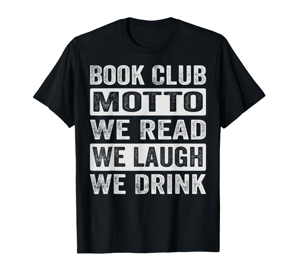 Book Club Motto We Read We Laugh We T-Shirt - Graphic Print Men Women - T-Shirt, Sweatshirt, Hoodie