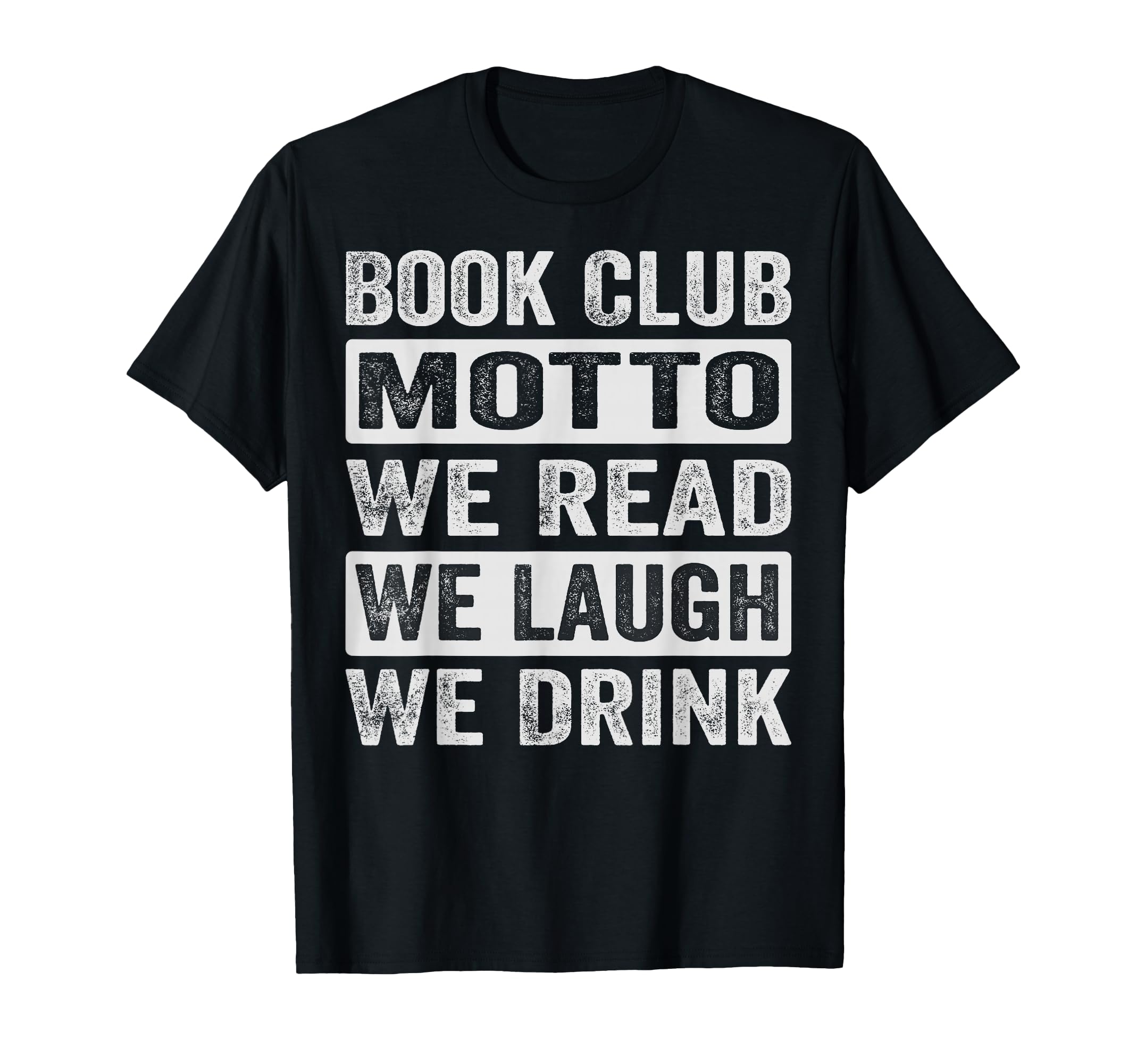 Book Club Motto We Read We Laugh We T-Shirt - Graphic Print Men Women - T-Shirt, Sweatshirt, Hoodie