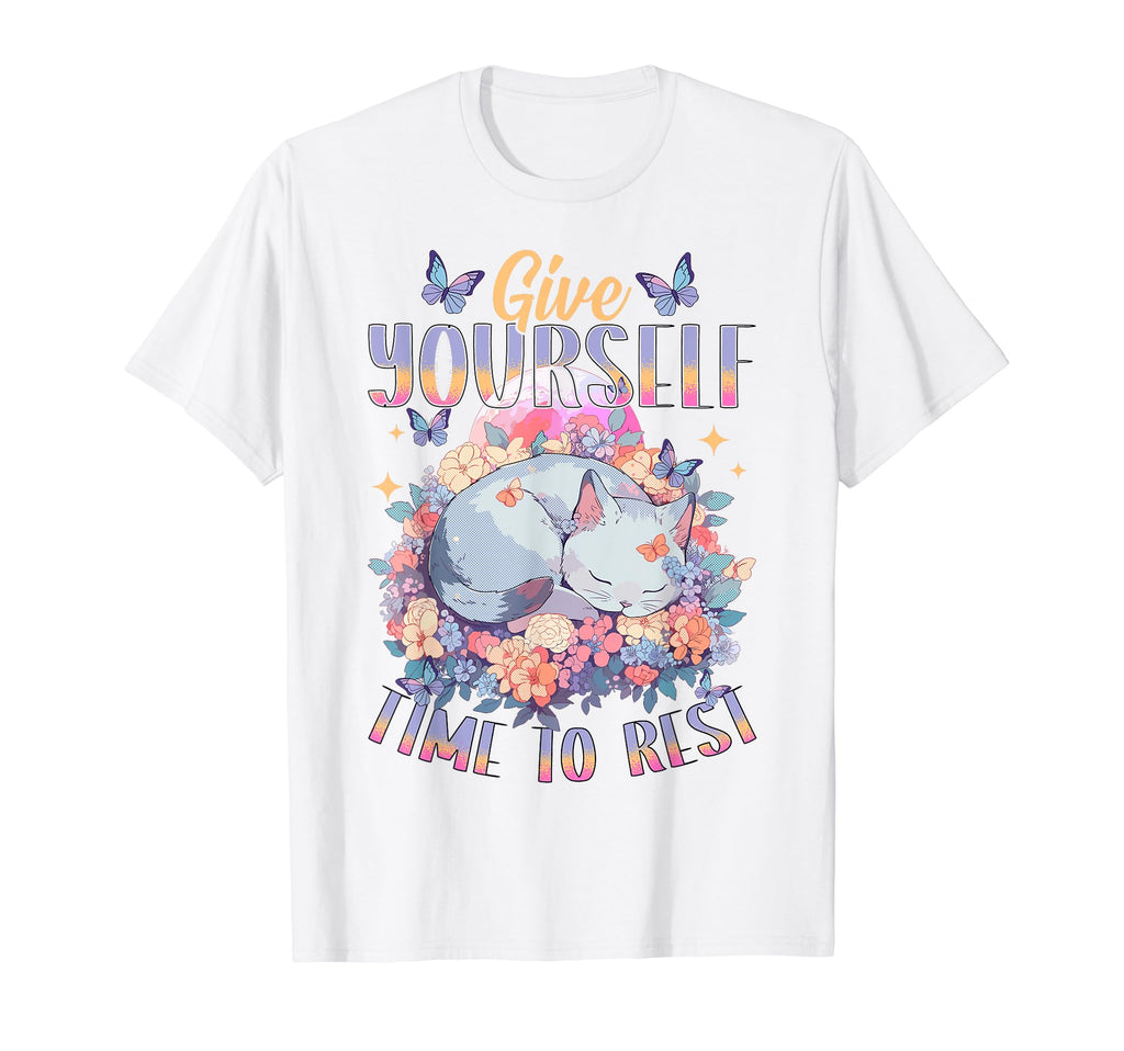 Give Yourself Time To Rest Mental Health T-Shirt - Trendy Graphic Unisex - T-Shirt, Sweatshirt, Hoodie