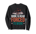 Bookworm Bibliophile Reader Sweatshirt - Unique Graphic Men Women - T-Shirt, Sweatshirt, Hoodie