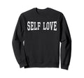 Inspiring Self Love Affirmation Sweatshirt - Novelty Apparel for Adults - T-Shirt, Sweatshirt, Hoodie