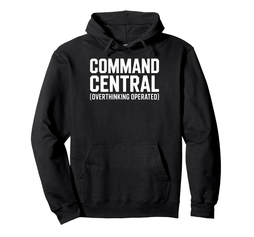 Command Central Overthinking Operated Hoodie - Novelty Apparel Unisex - T-Shirt, Sweatshirt, Hoodie