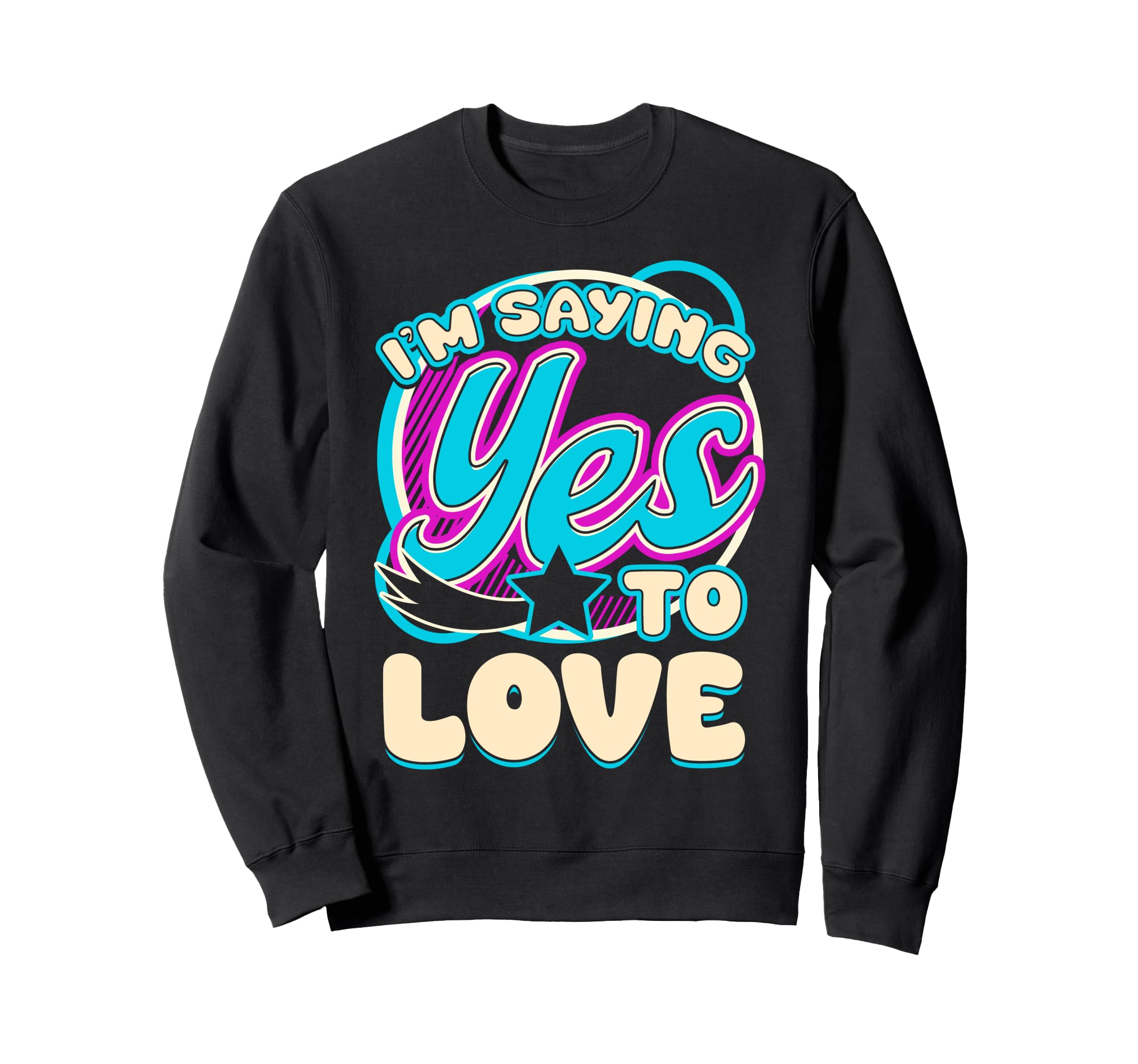 Im Yes To Love Self Care Sweatshirt - Streetwear Style Unisex - T-Shirt, Sweatshirt, Hoodie