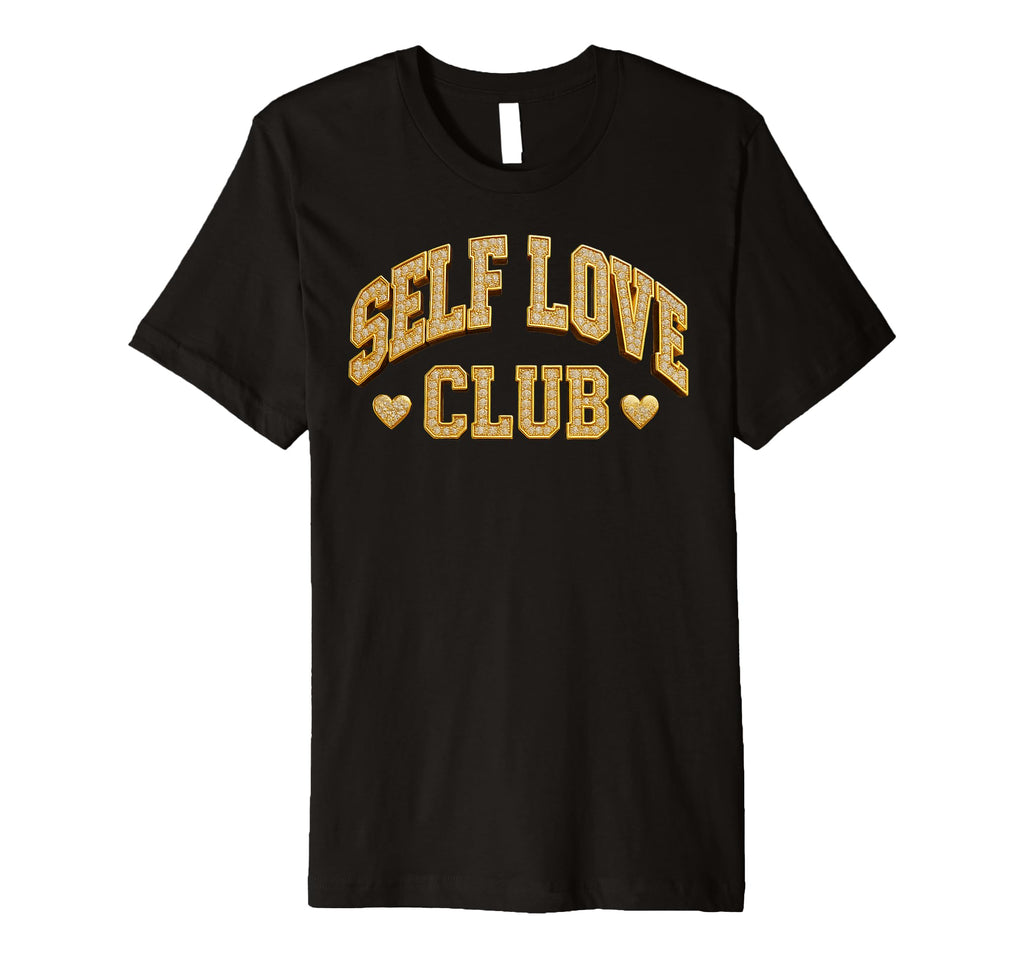 Self Love Club Gift Fancy Gold Diamond T-Shirt - Custom Art Print Men Women - T-Shirt, Sweatshirt, Hoodie