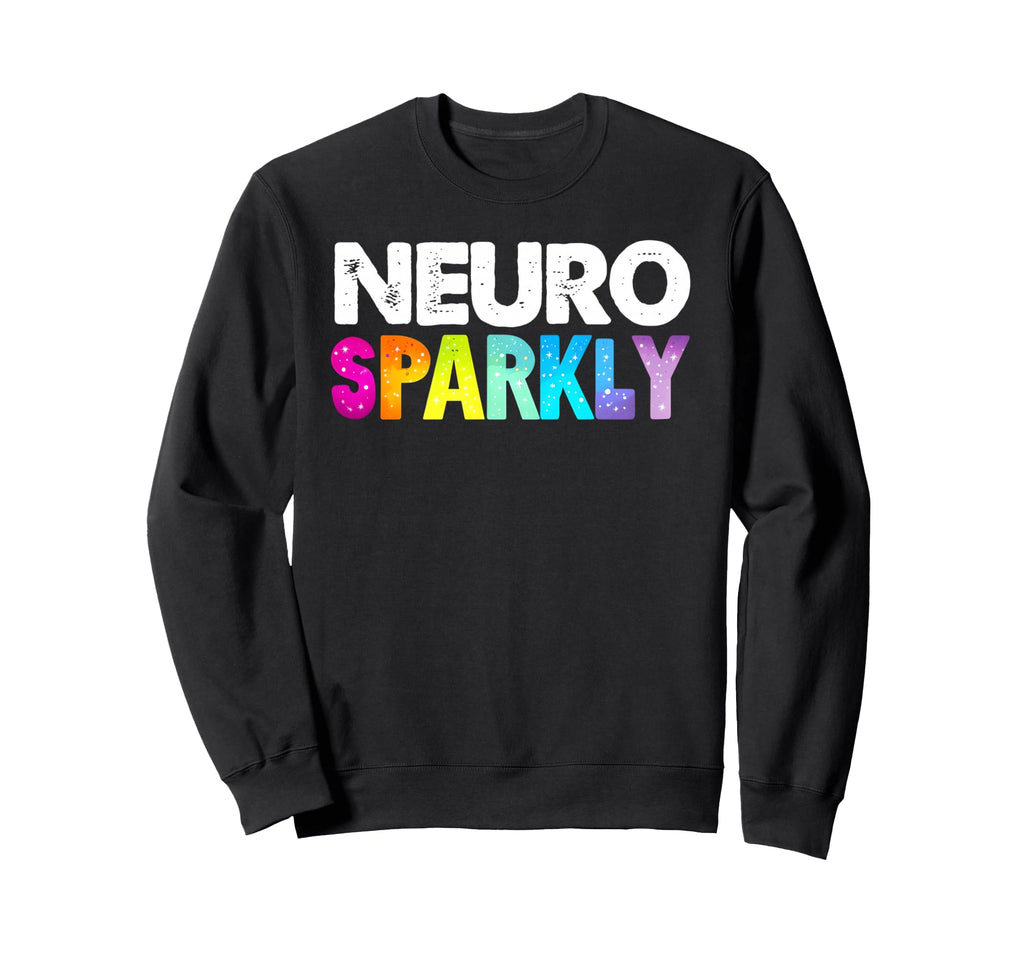 Neuro Sparkly Adhd Neurodivergents Sweatshirt - Custom Art Print for Adults - T-Shirt, Sweatshirt, Hoodie