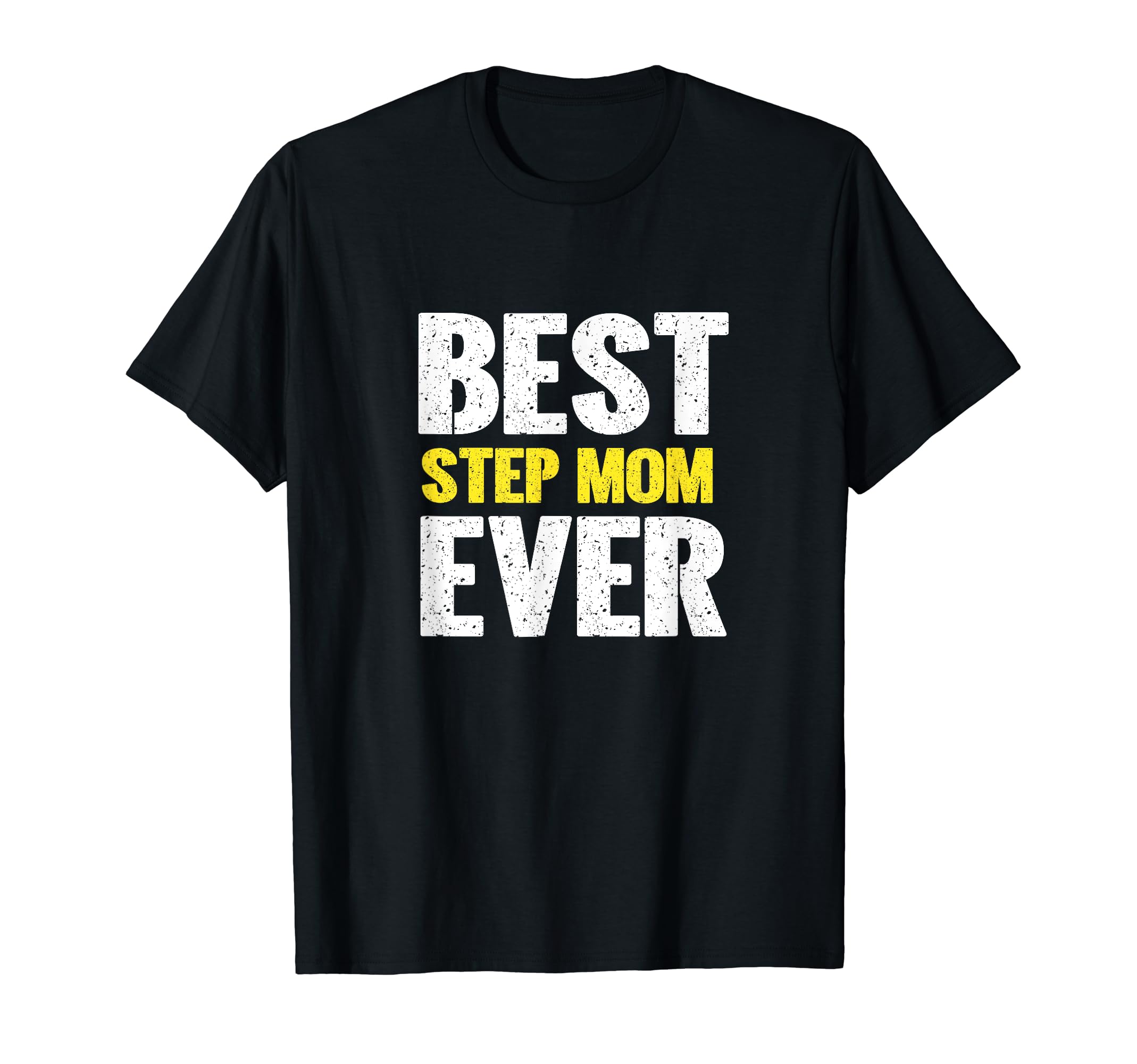 Best Step Mom Ever Funny Appreciation T-Shirt - Aesthetic Graphic Unisex - T-Shirt, Sweatshirt, Hoodie