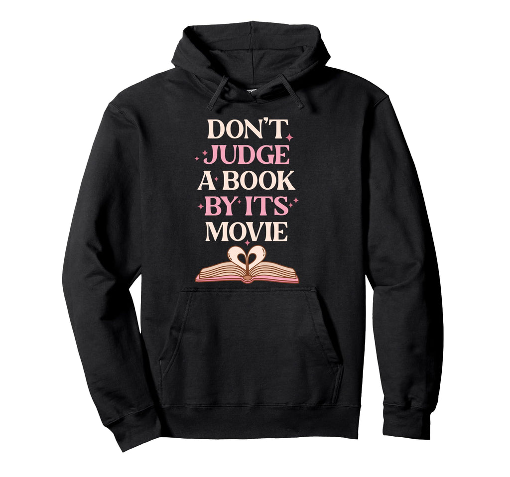 Dont Judge Book Its Movie Book Lovers Hoodie - Novelty Apparel Unisex - T-Shirt, Sweatshirt, Hoodie