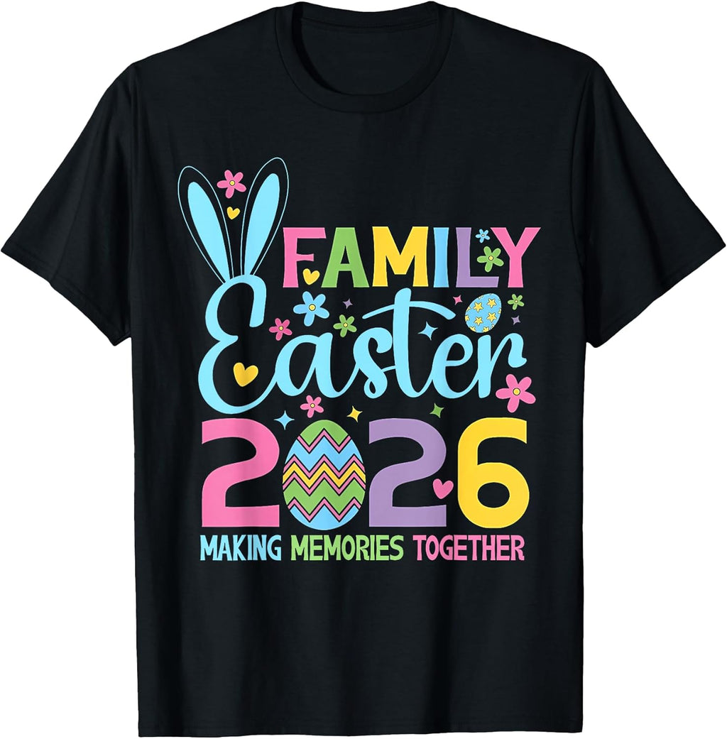 Family Easter 2026 Making Memories Together Shirt Unisex T-shirt, Sweatshirt, Hoodie, Long Sleeve Tee - T-Shirt, Sweatshirt, Hoodie