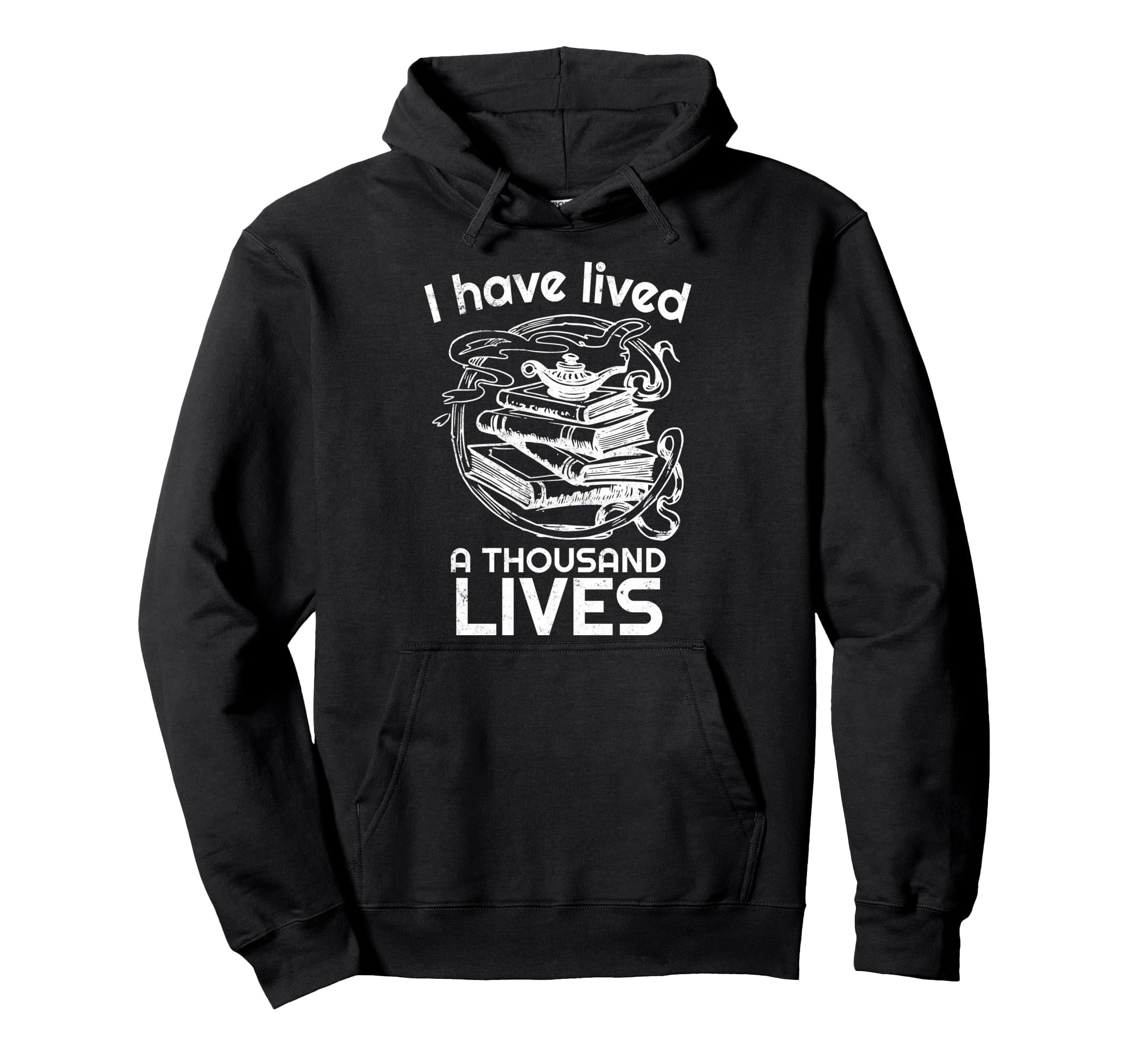 I Have Lived Thousand Lives Bibliophiles Hoodie - Streetwear Style Unisex - T-Shirt, Sweatshirt, Hoodie