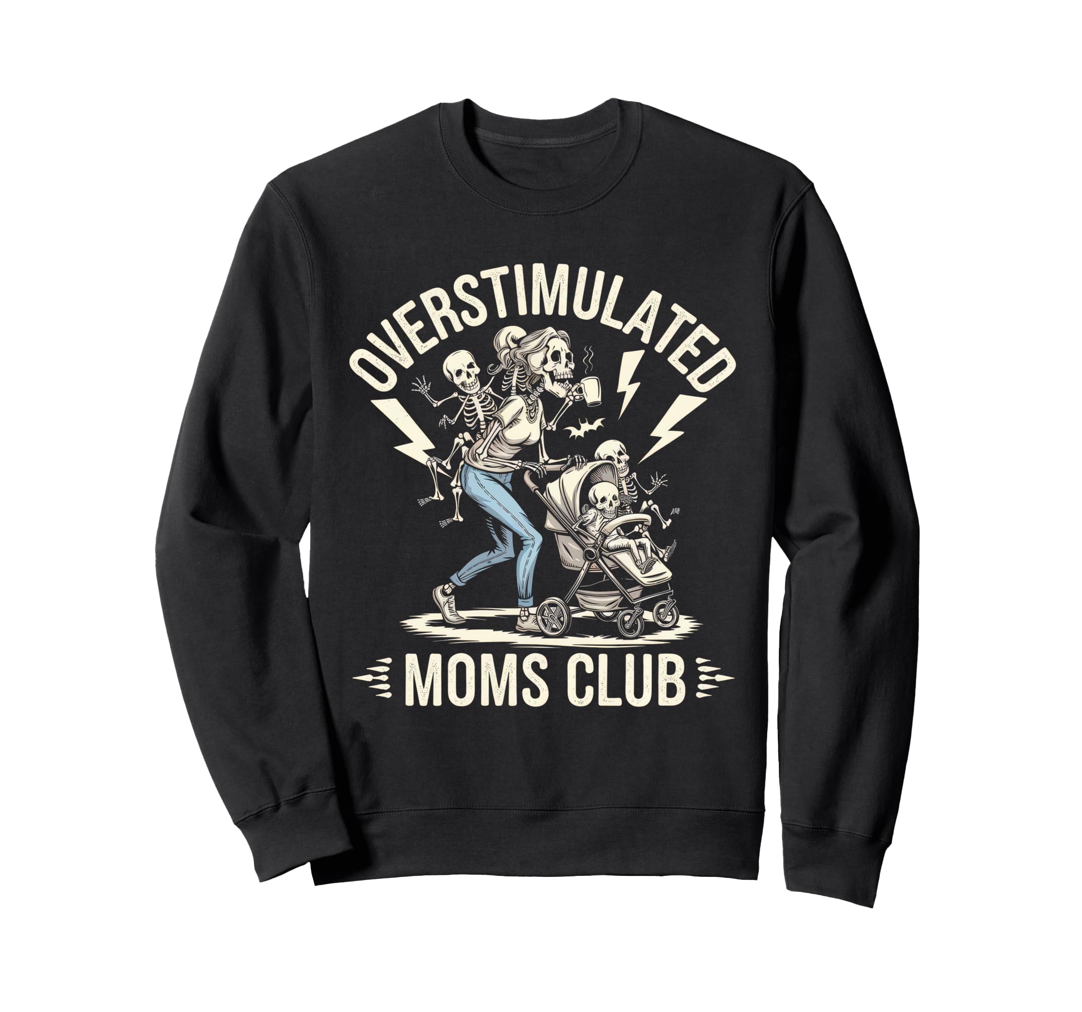 Overstimulated Moms Club Mom Sweatshirt - Streetwear Style for Adults - T-Shirt, Sweatshirt, Hoodie