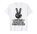 Peace Unpaid Peaceful Protester Groovy T-Shirt - Trendy Graphic for Adults - T-Shirt, Sweatshirt, Hoodie