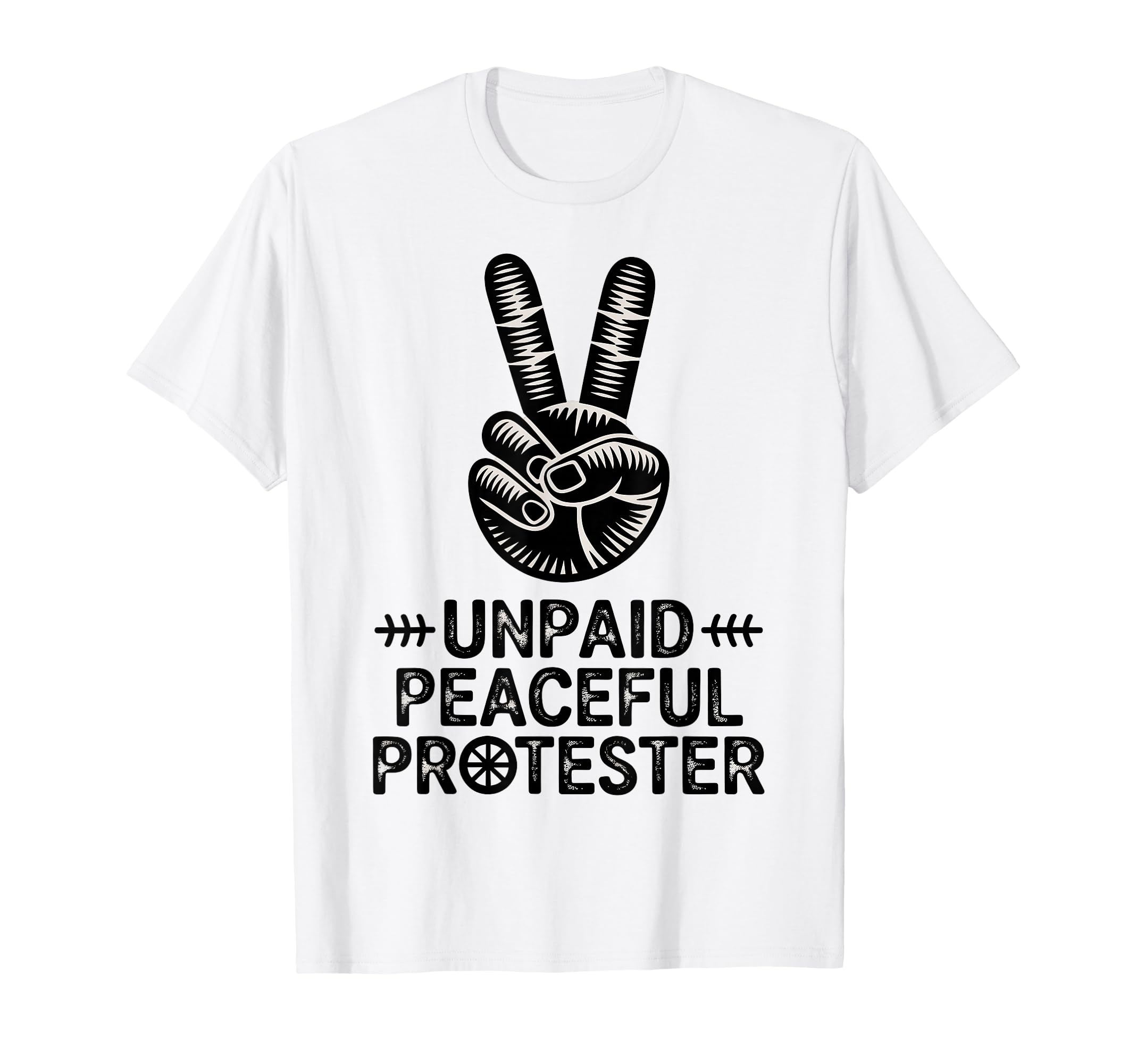 Peace Unpaid Peaceful Protester Groovy T-Shirt - Trendy Graphic for Adults - T-Shirt, Sweatshirt, Hoodie