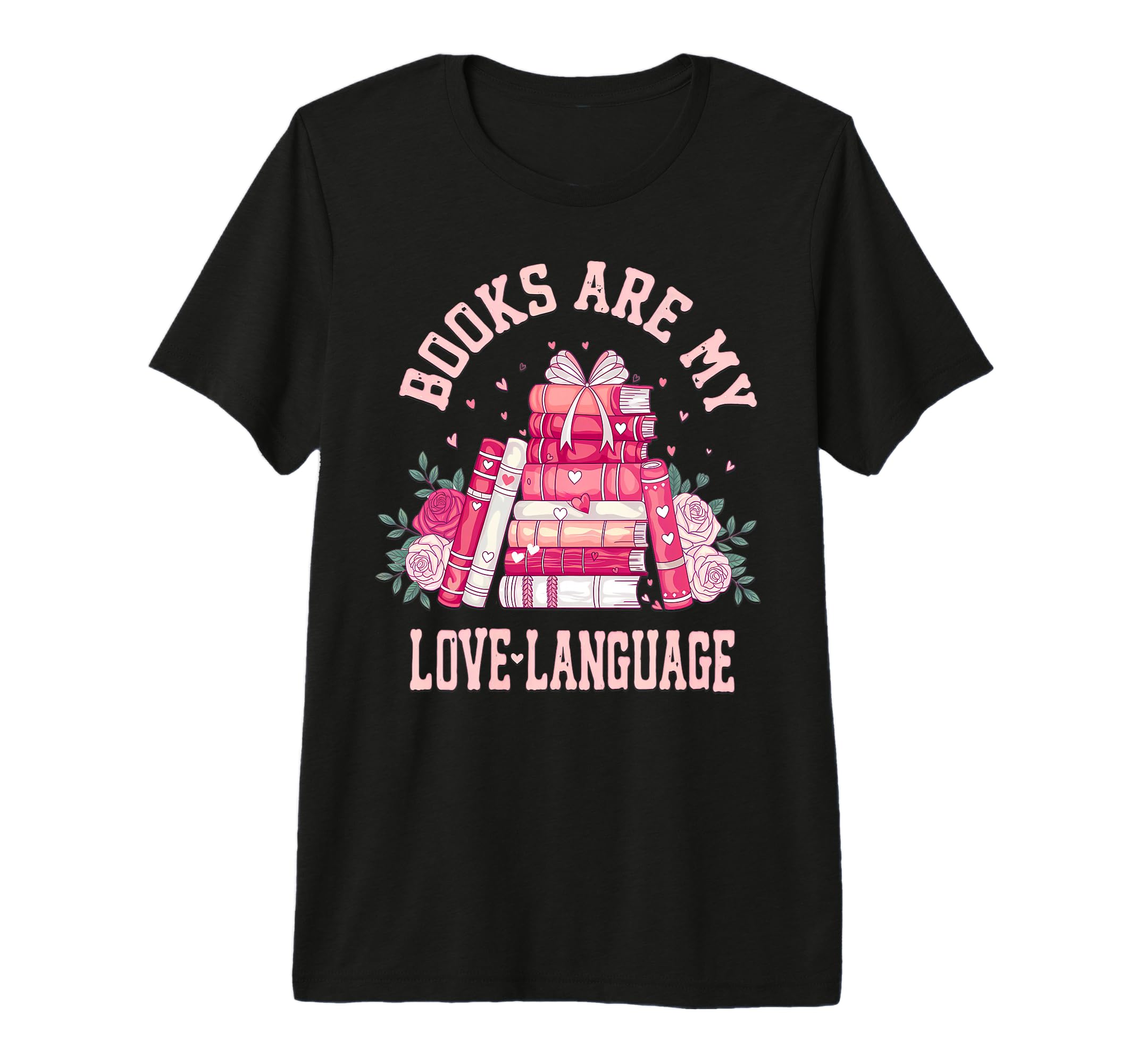 Bibliophile Valentines Books Are My T-Shirt - Fun Novelty Design Unisex - T-Shirt, Sweatshirt, Hoodie