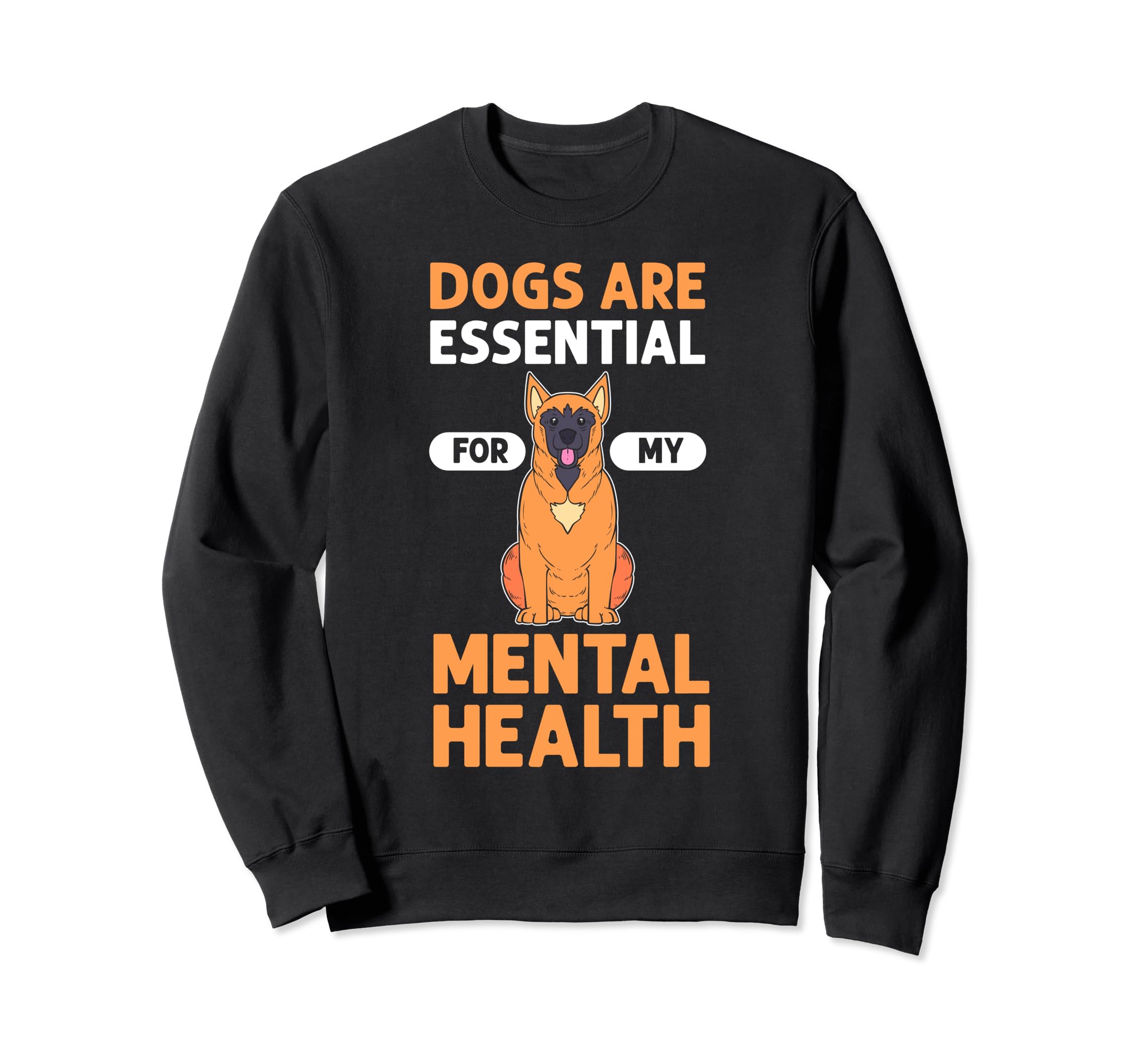 Dogs Are My Mental Health Sweatshirt - Custom Art Print Unisex - T-Shirt, Sweatshirt, Hoodie