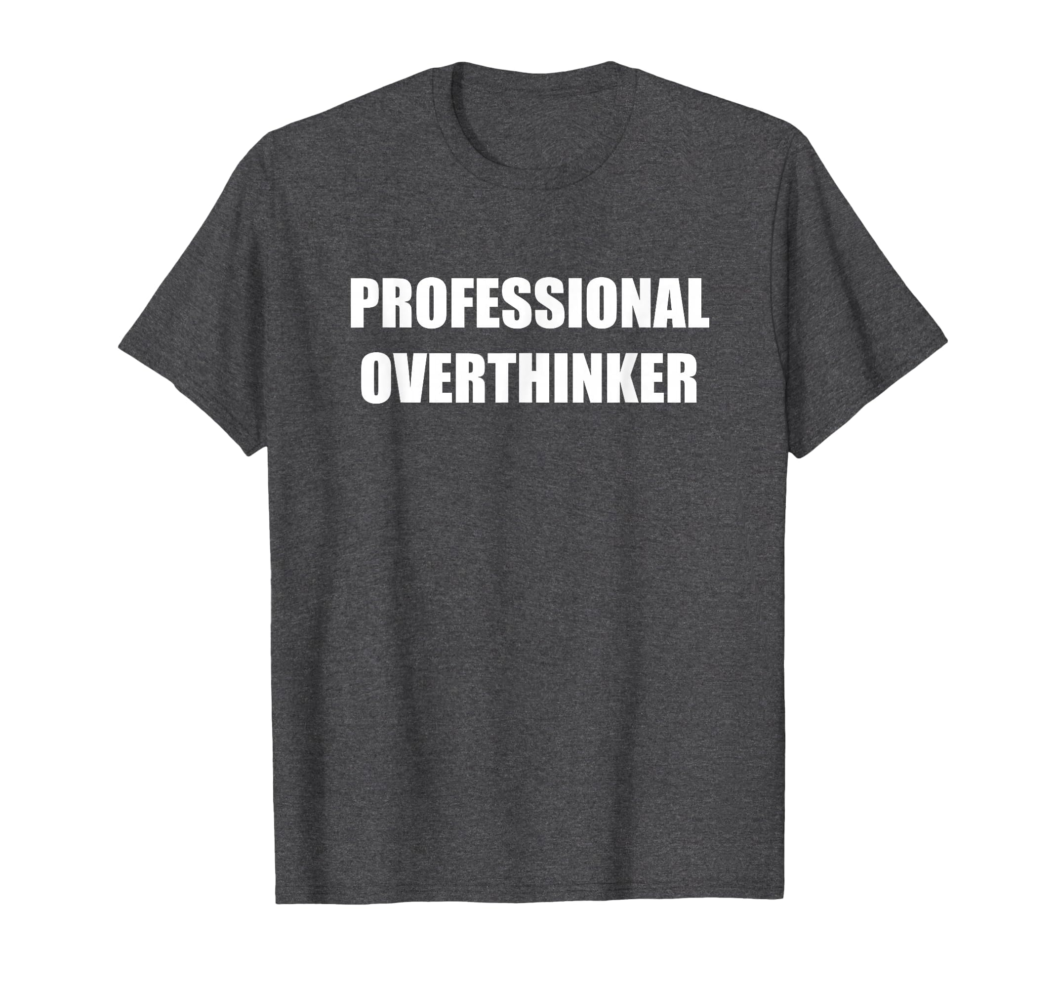 Professional Overthinker Dark T-Shirt - Fun Novelty Design for Adults - T-Shirt, Sweatshirt, Hoodie